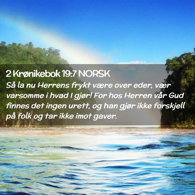 Picture 02 - 2 Krønikebok 19:7 NORSK - Så la nu Herrens frykt være over eder, vær - Bible Verse Picture