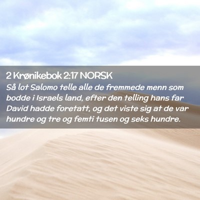 Picture 02 - 2 Krønikebok 2:17 NORSK - Så lot Salomo telle alle de fremmede menn som - Bible Verse Picture