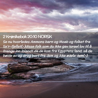 Picture 02 - 2 Krønikebok 20:10 NORSK - Se nu hvorledes Ammons barn og Moab og folket fra - Bible Verse Picture