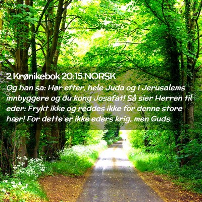 Picture 02 - 2 Krønikebok 20:15 NORSK - Og han sa: Hør efter, hele Juda og I Jerusalems - Bible Verse Picture