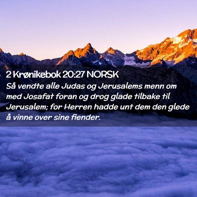 Picture 02 - 2 Krønikebok 20:27 NORSK - Så vendte alle Judas og Jerusalems menn om med - Bible Verse Picture