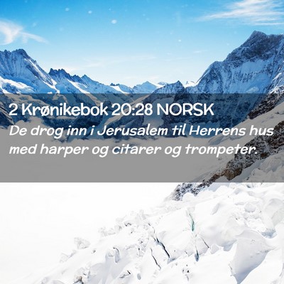 Picture 02 - 2 Krønikebok 20:28 NORSK - De drog inn i Jerusalem til Herrens hus med - Bible Verse Picture