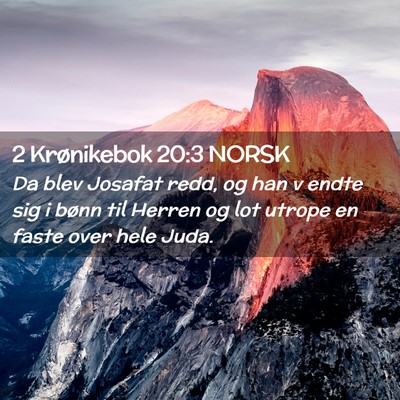 Picture 02 - 2 Krønikebok 20:3 NORSK - Da blev Josafat redd, og han v endte sig i bønn - Bible Verse Picture
