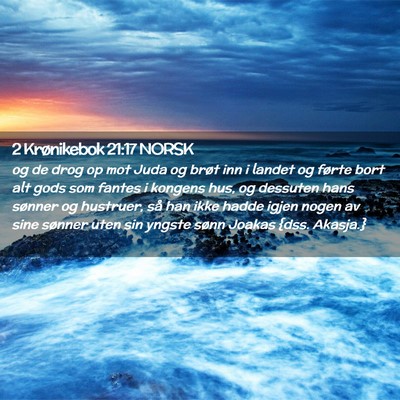 Picture 02 - 2 Krønikebok 21:17 NORSK - og de drog op mot Juda og brøt inn i landet og - Bible Verse Picture