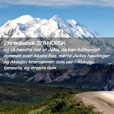 Picture 02 - 2 Krønikebok 22:8 NORSK - og så hendte det at Jehu, da han fullbyrdet - Bible Verse Picture