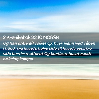 Picture 02 - 2 Krønikebok 23:10 NORSK - Og han stilte alt folket op, hver mann med våben - Bible Verse Picture