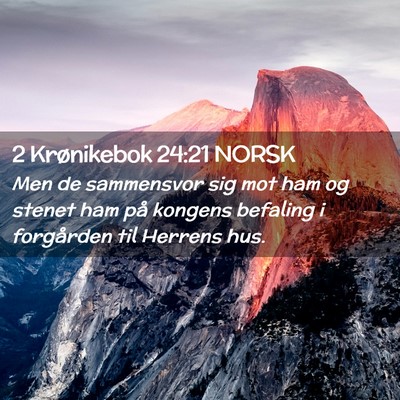 Picture 02 - 2 Krønikebok 24:21 NORSK - Men de sammensvor sig mot ham og stenet ham på - Bible Verse Picture