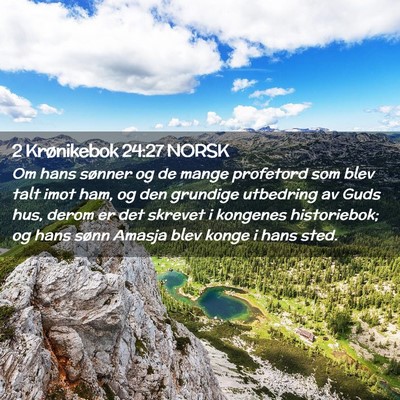 Picture 02 - 2 Krønikebok 24:27 NORSK - Om hans sønner og de mange profetord som blev - Bible Verse Picture