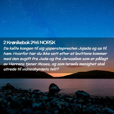 Picture 02 - 2 Krønikebok 24:6 NORSK - Da kalte kongen til sig ypperstepresten Jojada og - Bible Verse Picture