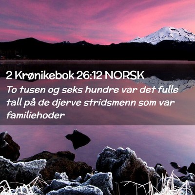 Picture 02 - 2 Krønikebok 26:12 NORSK - To tusen og seks hundre var det fulle tall på de - Bible Verse Picture