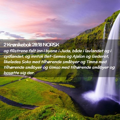 Picture 02 - 2 Krønikebok 28:18 NORSK - og filistrene falt inn i byene i Juda, både i - Bible Verse Picture