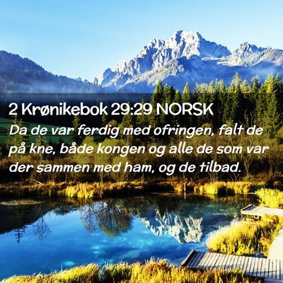 Picture 02 - 2 Krønikebok 29:29 NORSK - Da de var ferdig med ofringen, falt de på kne, - Bible Verse Picture