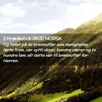 Picture 02 - 2 Krønikebok 29:32 NORSK - Og tallet på de brennoffer som menigheten førte - Bible Verse Picture