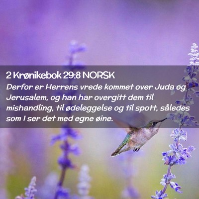 Picture 02 - 2 Krønikebok 29:8 NORSK - Derfor er Herrens vrede kommet over Juda og - Bible Verse Picture