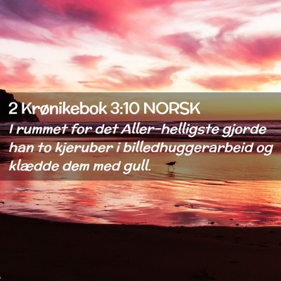 Picture 02 - 2 Krønikebok 3:10 NORSK - I rummet for det Aller-helligste gjorde han to - Bible Verse Picture