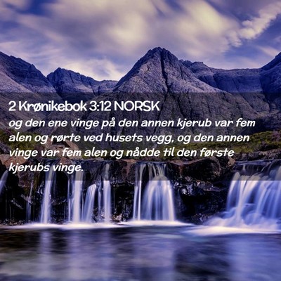 Picture 02 - 2 Krønikebok 3:12 NORSK - og den ene vinge på den annen kjerub var fem - Bible Verse Picture