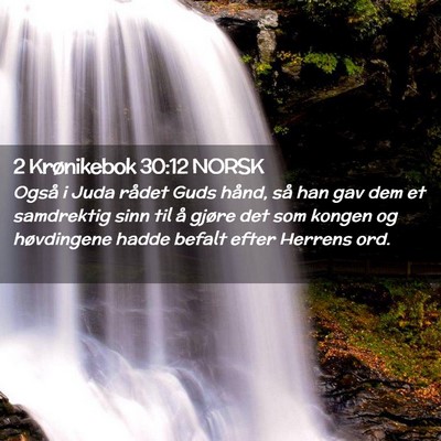 Picture 02 - 2 Krønikebok 30:12 NORSK - Også i Juda rådet Guds hånd, så han gav dem - Bible Verse Picture