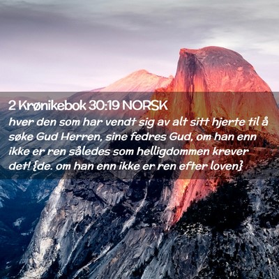 Picture 02 - 2 Krønikebok 30:19 NORSK - hver den som har vendt sig av alt sitt hjerte til - Bible Verse Picture