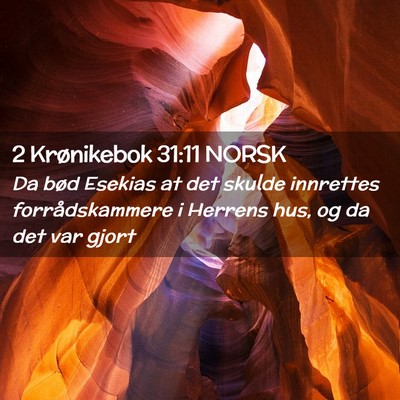 Picture 02 - 2 Krønikebok 31:11 NORSK - Da bød Esekias at det skulde innrettes - Bible Verse Picture