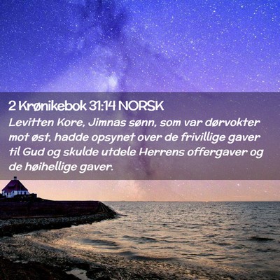 Picture 02 - 2 Krønikebok 31:14 NORSK - Levitten Kore, Jimnas sønn, som var dørvokter - Bible Verse Picture
