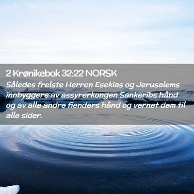 Picture 02 - 2 Krønikebok 32:22 NORSK - Således frelste Herren Esekias og Jerusalems - Bible Verse Picture