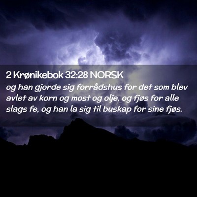 Picture 02 - 2 Krønikebok 32:28 NORSK - og han gjorde sig forrådshus for det som blev - Bible Verse Picture