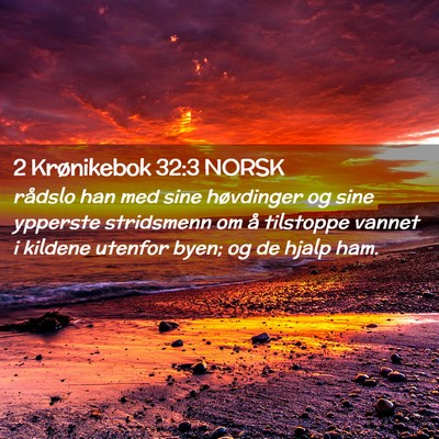 Picture 02 - 2 Krønikebok 32:3 NORSK - rådslo han med sine høvdinger og sine ypperste - Bible Verse Picture