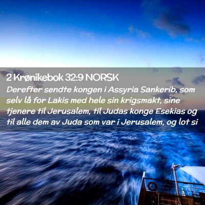 Picture 02 - 2 Krønikebok 32:9 NORSK - Derefter sendte kongen i Assyria Sankerib, som - Bible Verse Picture