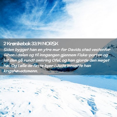 Picture 02 - 2 Krønikebok 33:14 NORSK - Siden bygget han en ytre mur for Davids stad - Bible Verse Picture