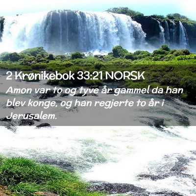 Picture 02 - 2 Krønikebok 33:21 NORSK - Amon var to og tyve år gammel da han blev konge, - Bible Verse Picture