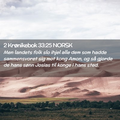 Picture 02 - 2 Krønikebok 33:25 NORSK - Men landets folk slo ihjel alle dem som hadde - Bible Verse Picture
