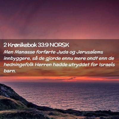 Picture 02 - 2 Krønikebok 33:9 NORSK - Men Manasse forførte Juda og Jerusalems - Bible Verse Picture