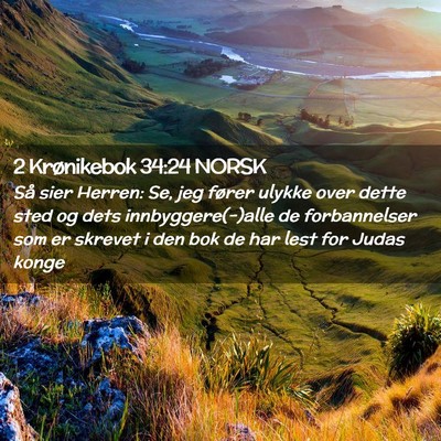 Picture 02 - 2 Krønikebok 34:24 NORSK - Så sier Herren: Se, jeg fører ulykke over dette - Bible Verse Picture