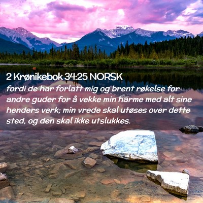 Picture 02 - 2 Krønikebok 34:25 NORSK - fordi de har forlatt mig og brent røkelse for - Bible Verse Picture
