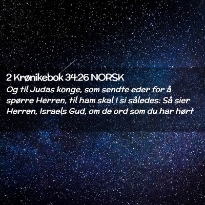 Picture 02 - 2 Krønikebok 34:26 NORSK - Og til Judas konge, som sendte eder for å - Bible Verse Picture