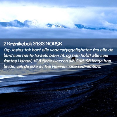 Picture 02 - 2 Krønikebok 34:33 NORSK - Og Josias tok bort alle vederstyggeligheter fra - Bible Verse Picture