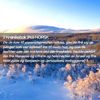 Picture 02 - 2 Krønikebok 34:9 NORSK - Da de kom til ypperstepresten Hilkias, gav de fra - Bible Verse Picture