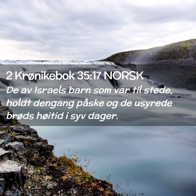 Picture 02 - 2 Krønikebok 35:17 NORSK - De av Israels barn som var til stede, holdt - Bible Verse Picture
