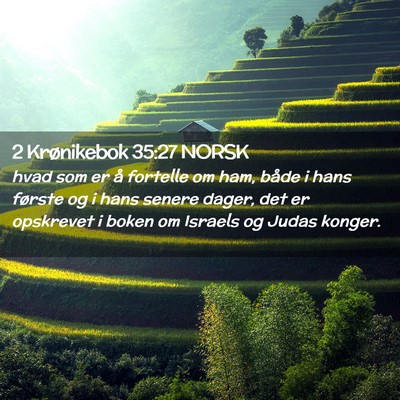 Picture 02 - 2 Krønikebok 35:27 NORSK - hvad som er å fortelle om ham, både i hans - Bible Verse Picture