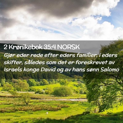 Picture 02 - 2 Krønikebok 35:4 NORSK - Gjør eder rede efter eders familier, i eders - Bible Verse Picture