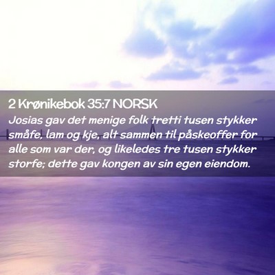 Picture 02 - 2 Krønikebok 35:7 NORSK - Josias gav det menige folk tretti tusen stykker - Bible Verse Picture
