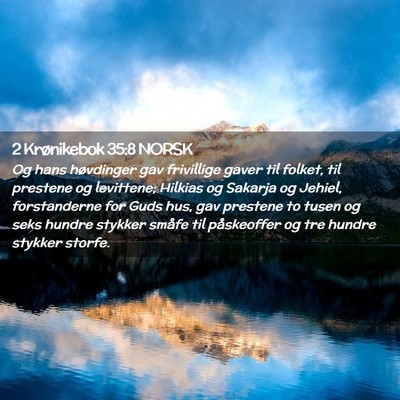 Picture 02 - 2 Krønikebok 35:8 NORSK - Og hans høvdinger gav frivillige gaver til - Bible Verse Picture