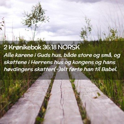 Picture 02 - 2 Krønikebok 36:18 NORSK - Alle karene i Guds hus, både store og små, og - Bible Verse Picture