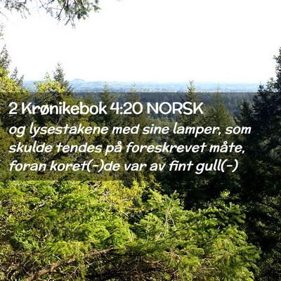 Picture 02 - 2 Krønikebok 4:20 NORSK - og lysestakene med sine lamper, som skulde tendes - Bible Verse Picture