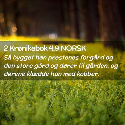 Picture 02 - 2 Krønikebok 4:9 NORSK - Så bygget han prestenes forgård og den store - Bible Verse Picture