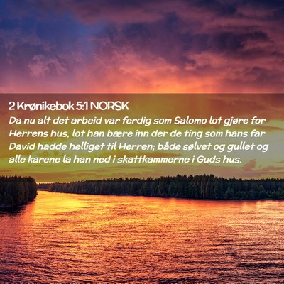 Picture 02 - 2 Krønikebok 5:1 NORSK - Da nu alt det arbeid var ferdig som Salomo lot - Bible Verse Picture