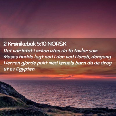 Picture 02 - 2 Krønikebok 5:10 NORSK - Det var intet i arken uten de to tavler som Moses - Bible Verse Picture