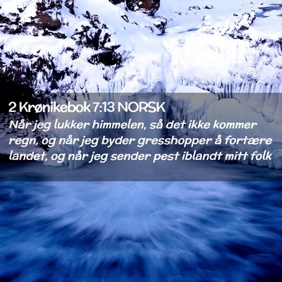 Picture 02 - 2 Krønikebok 7:13 NORSK - Når jeg lukker himmelen, så det ikke kommer - Bible Verse Picture