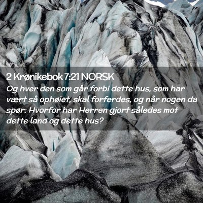 Picture 02 - 2 Krønikebok 7:21 NORSK - Og hver den som går forbi dette hus, som har - Bible Verse Picture