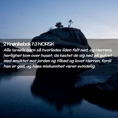 Picture 02 - 2 Krønikebok 7:3 NORSK - Alle Israels barn så hvorledes ilden falt ned, - Bible Verse Picture